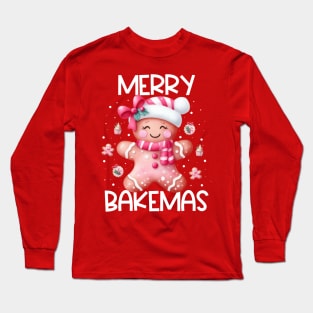 Merry Bakemas - Gingerbread Christmas Long Sleeve T-Shirt